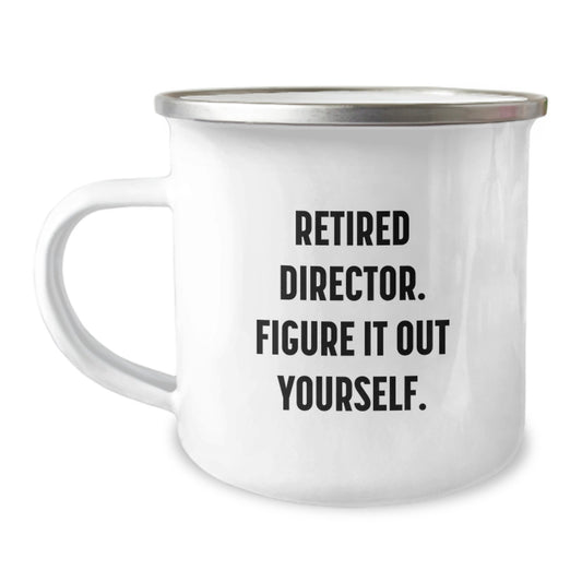 Funny Director Graduation Unique Gifts from Friends, 'Retired Director. Figure It Out Yourself.' Director Camping Mug, Perfect for Men, Women, Coworkers, Family - Image 1