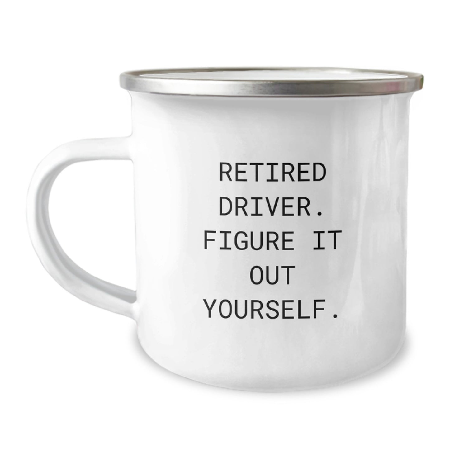 Funny Driver Gifts for Men - Retired Driver Figure It Out Yourself Graduation Unique Camping Mug - Image 1