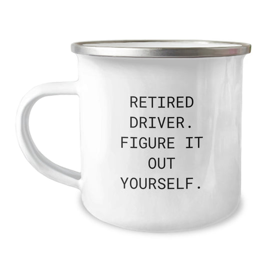 Funny Driver Gifts for Men - Retired Driver Figure It Out Yourself Graduation Unique Camping Mug - Image 1