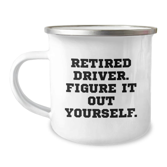 Funny Gift for Drivers on Graduation Day - Driver Camping Mug - 'Figure It Out Yourself' - Gifts from Family to Friends - Image 1
