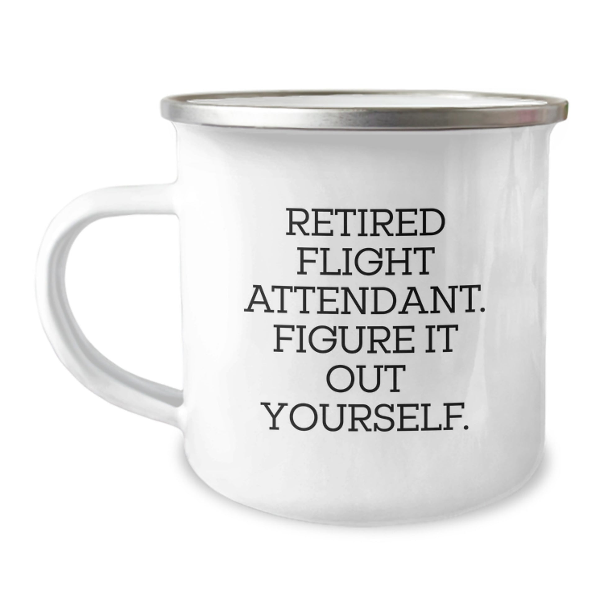 Funny Gifts from Friends, Family, Coworkers, or Men to Flight Attendant Graduation Unique Gifts - Camping Mug with 'Figure It Out Yourself' Quote - Image 1