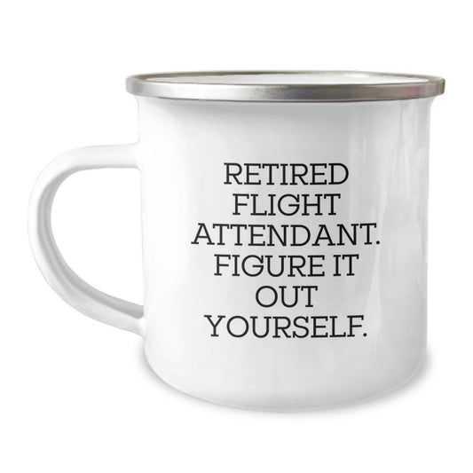 Funny Gifts from Friends, Family, Coworkers, or Men to Flight Attendant Graduation Unique Gifts - Camping Mug with 'Figure It Out Yourself' Quote - Image 1