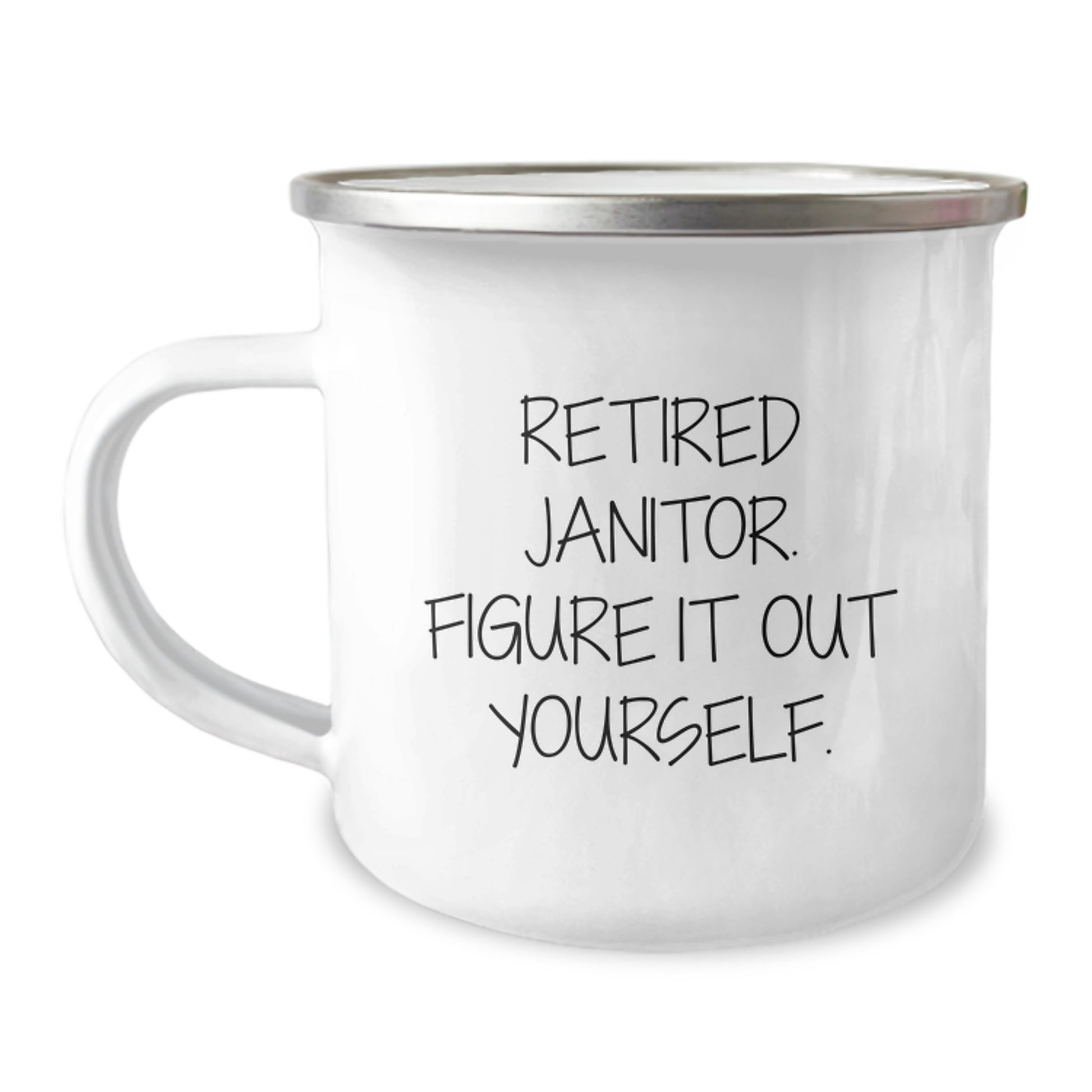Funny Janitor Quotes Gifts from Friends for Graduation Unique Mugs, Retired Janitor Figure It Out Yourself, Stainless Steel Camping Mug, 12 oz Capacity - Image 1