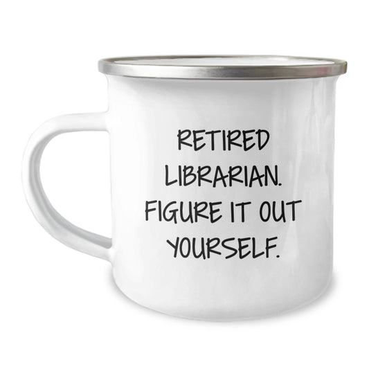Funny Librarian Quotes Gifts from Friends for Librarian Graduation Unique Gifts - Camping Mug - Image 1