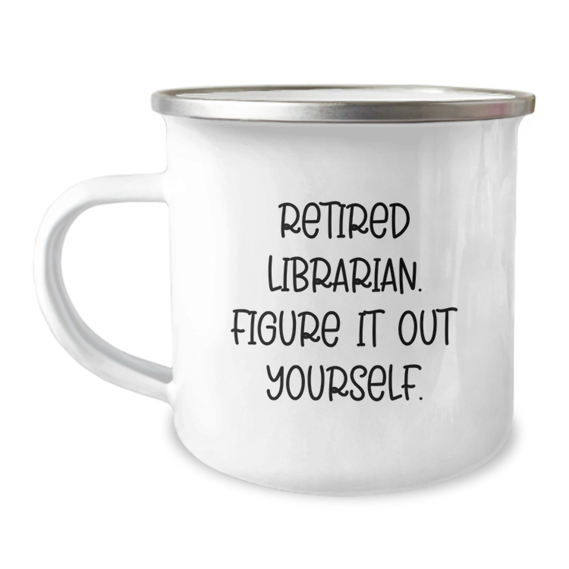Funny Librarian Graduation Gifts from Friends - Camping Mug, Retired Librarian, 'Figure It Out Yourself' Inspiration - Image 1