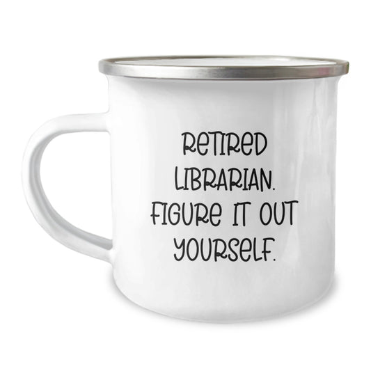Funny Librarian Graduation Gifts from Friends - Camping Mug, Retired Librarian, 'Figure It Out Yourself' Inspiration - Image 1