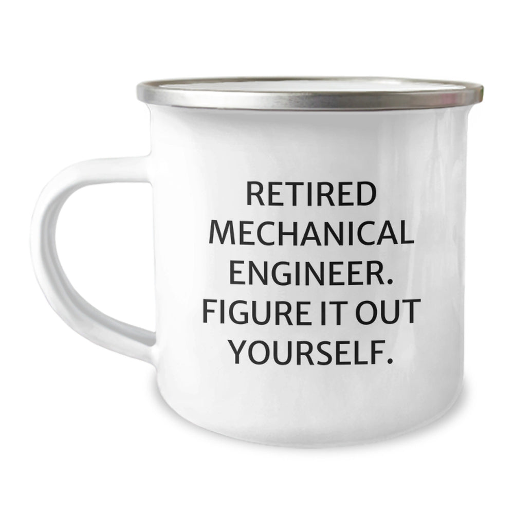 Funny Mechanical Engineer Gifts from Friends - 'Retired? Figure It Out Yourself' Christmas Unique Mugs for Men - 12 oz Stainless Steel Camping Mug - Image 1