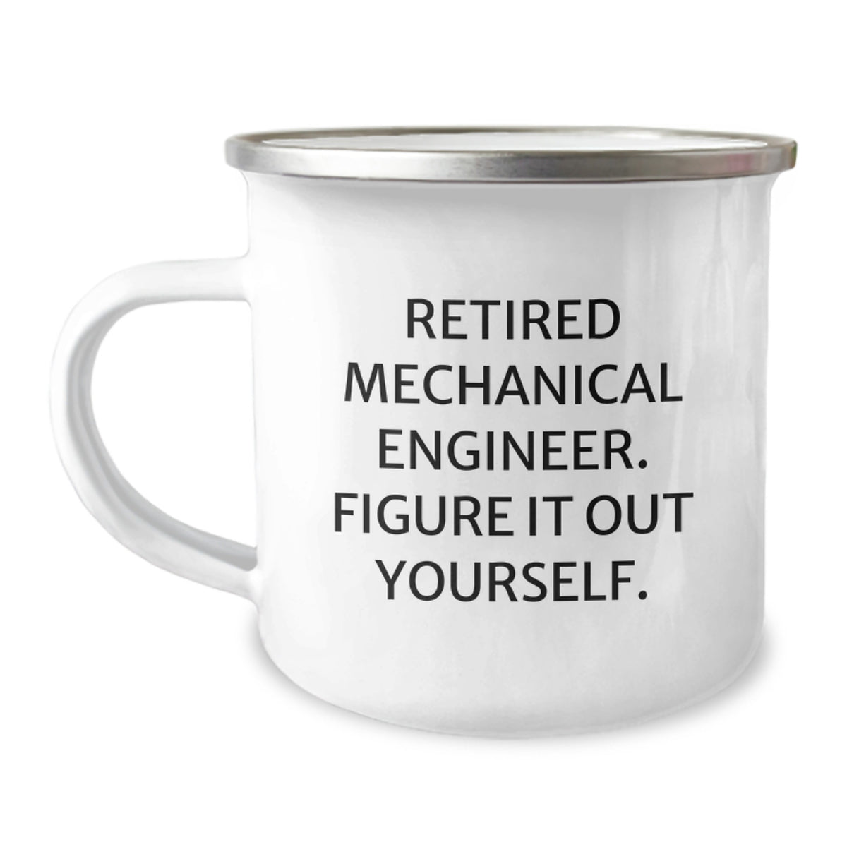 Funny Mechanical Engineer Gifts from Friends - 'Retired? Figure It Out Yourself' Christmas Unique Mugs for Men - 12 oz Stainless Steel Camping Mug - Image 1