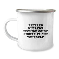 Load image into Gallery viewer, Nuclear Technologist Gifts from Friends, Unique Retirement Mugs for Nuclear Technologist, &#39;Figure It Out Yourself&#39; Funny Quote, Graduation Unique Gifts - Image 1
