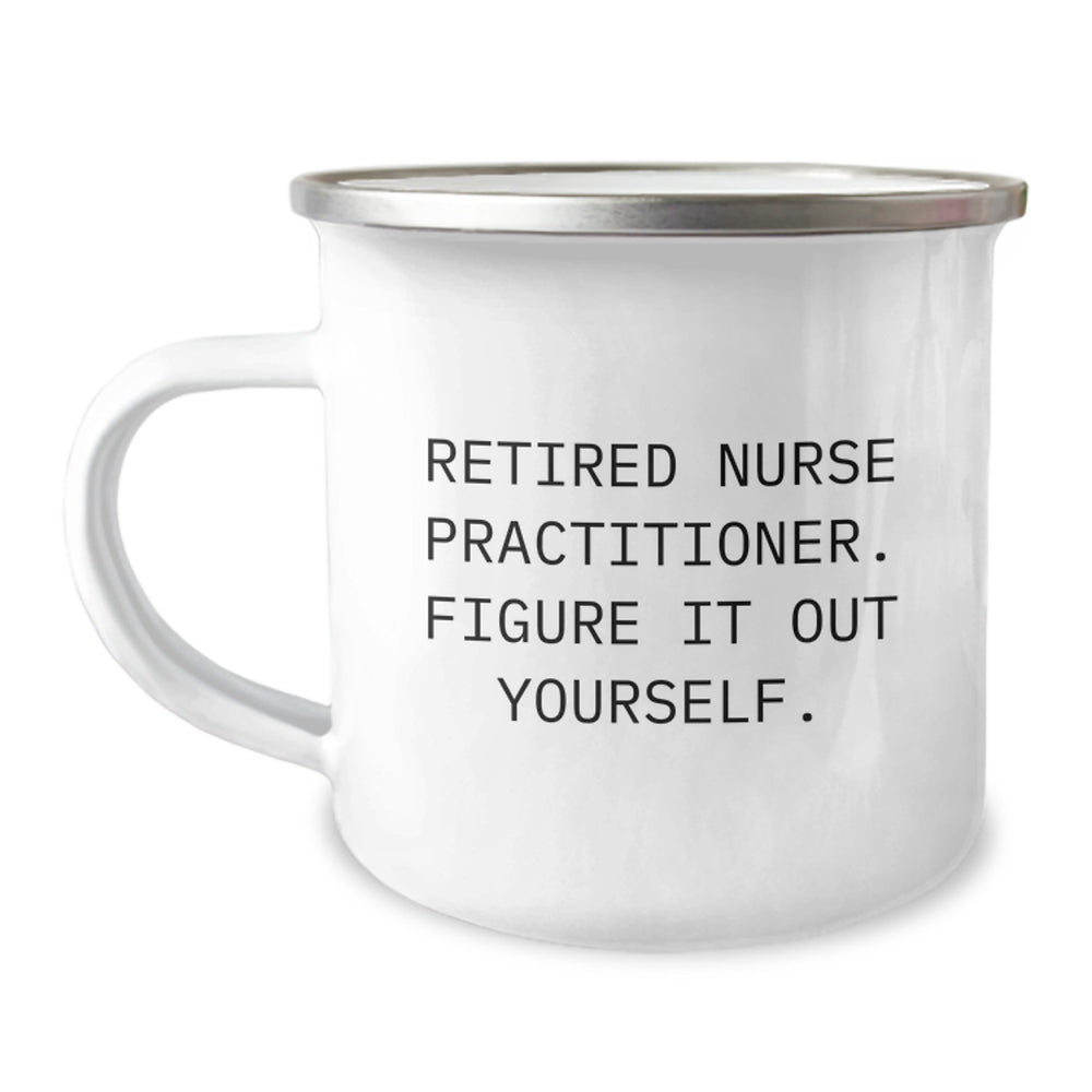 Nurse Practitioner Gifts from Friends - Retired Nurse Practitioner Figure It Out Yourself Camping Mug, Unique Graduation Gift for Nurse Practitioner Women - Image 1