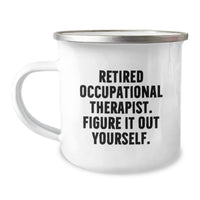 Load image into Gallery viewer, Occupational Therapist Gifts from Friends for Graduation Unique Mugs, Funny Quote: &#39;Figure It Out Yourself.&#39; - 12 oz Stainless Steel Camping Mug - Image 1
