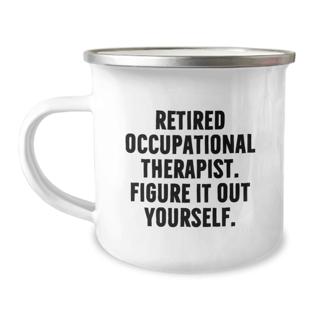 Occupational Therapist Gifts from Friends for Graduation Unique Mugs, Funny Quote: 'Figure It Out Yourself.' - 12 oz Stainless Steel Camping Mug - Image 1