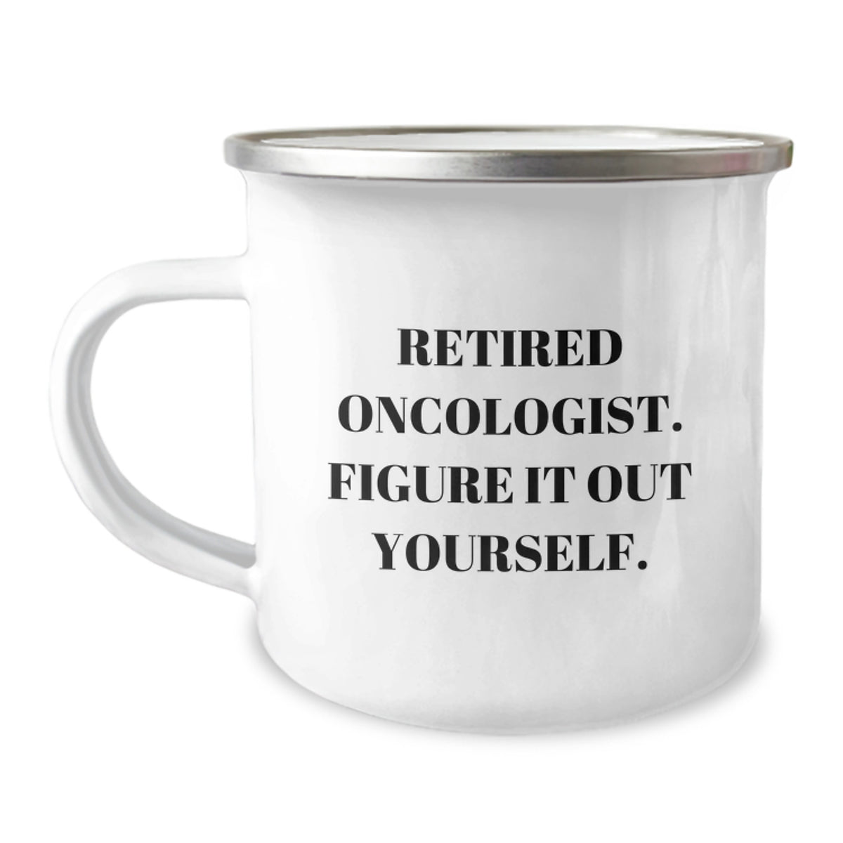 Oncologist Gifts from Friends, Unique Camping Mug for Retired Oncologist, Figure It Out Yourself, Graduation - Image 1