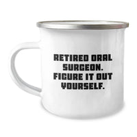 Load image into Gallery viewer, Funny Oral Surgeon Gifts from Friends, Unique Camping Mug for Retired Oral Surgeon, Figure It Out Yourself Graduation Gifts - Image 1
