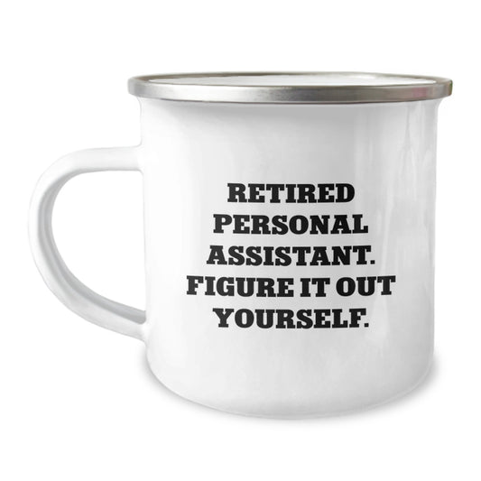 Funny Graduation Gifts from Family for Personal Assistant - Retired Personal Assistant Figure It Out Yourself Camping Mug - Image 1