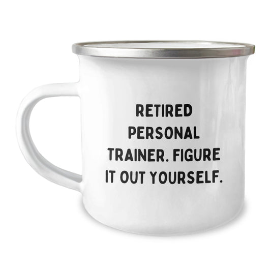 Funny Personal Trainer Gifts for Men - Camping Mug with 'Retired Personal Trainer. Figure It Out Yourself.' Quote - Gifts from Family for Graduation Unique Gifts - Image 1