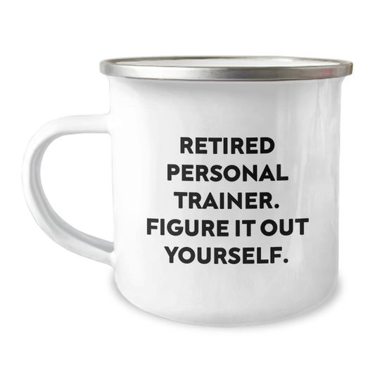 Personal Trainer Funny Camping Mug Gifts for Men from Family - Retired Trainer Figure It Out Yourself - Image 1
