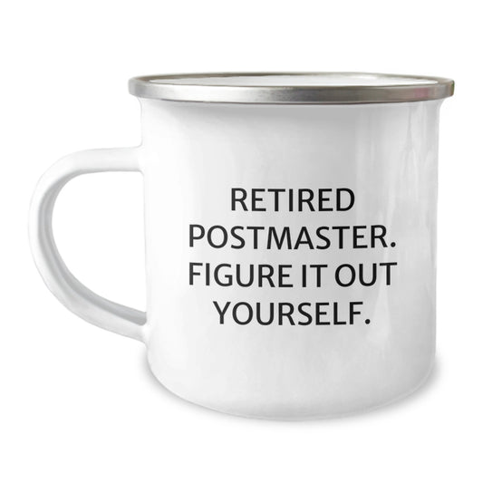 Funny Postmaster Gifts for Men, Valentine's Unique Mugs from Friends, Camping Mug with 'Retired Postmaster. Figure It Out Yourself.' Quote - Stainless Steel with Enamel Finish - Image 1