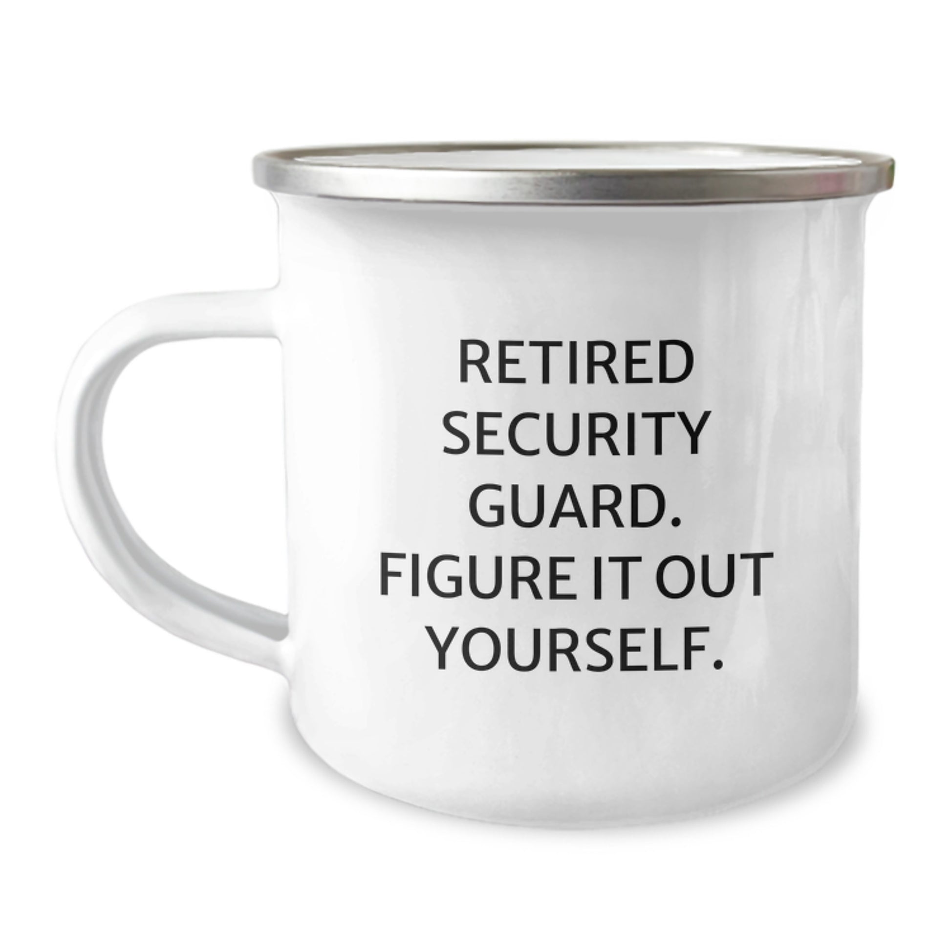 Funny Security Guard Gifts from Family for Security Guard Graduation Unique Gifts - Security Guard Camping Mug, 'Figure It Out Yourself' Quote, Stainless Steel Enamel Finish - Image 1