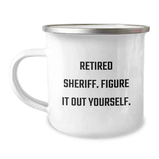 Funny Sheriff Gifts, Motivational Camping Mug for Graduation, 'Retired Sheriff. Figure It Out Yourself.' Quote Gifts from Family to Men - Image 1