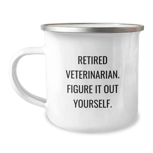 Funny Veterinarian Gifts for Men from Family - Retired Veterinarian Figure It Out Yourself Camping Mug - Image 1