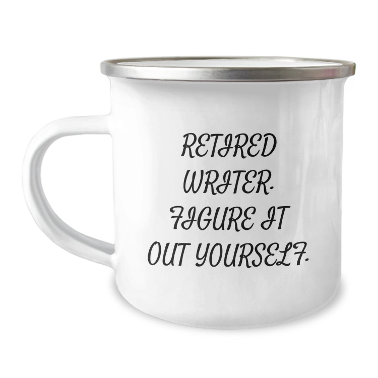 Funny Writer Gifts from Men for Valentine's Unique Camping Mug - Retired Writer Figure It Out Yourself - Image 1
