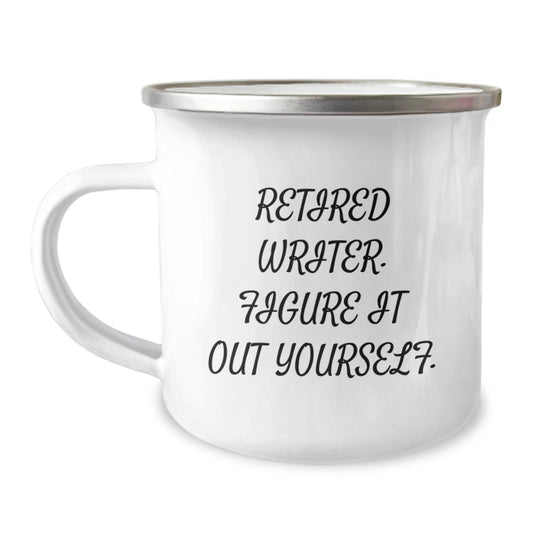 Funny Writer Gifts from Men for Valentine's Unique Camping Mug - Retired Writer Figure It Out Yourself - Image 1