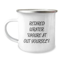 Load image into Gallery viewer, Funny Writer Gifts from Men for Valentine's Unique Camping Mug - Retired Writer Figure It Out Yourself - Image 1
