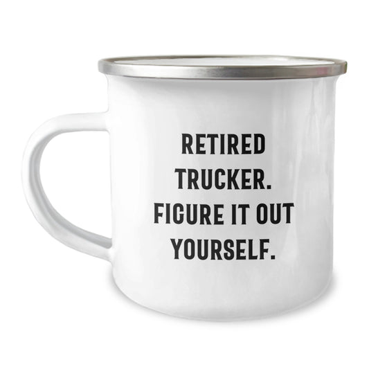 Funny Trucker Gifts for Men - Retired Trucker Quote Camping Mug, Unique Graduation Gifts from Family to Trucker Friends, Trucker Coffee Mug - Image 1
