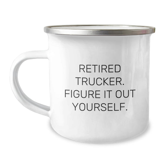 Funny Trucker Gifts for Men, Camping Mug with 'Retired Trucker. Figure It Out Yourself.' Quote, Unique Graduation Gifts from Friends - Image 1