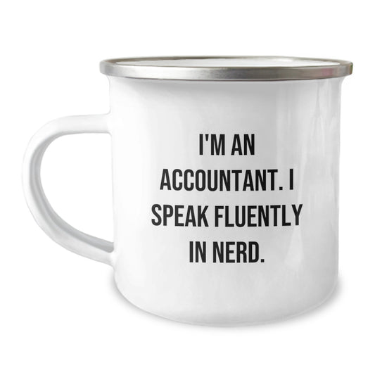 Funny Accountant Camping Mug, Gifts from Family to Accountant, I'm An Accountant. I Speak Fluently In genius, Graduation Unique Gifts for Accountant - Image 1