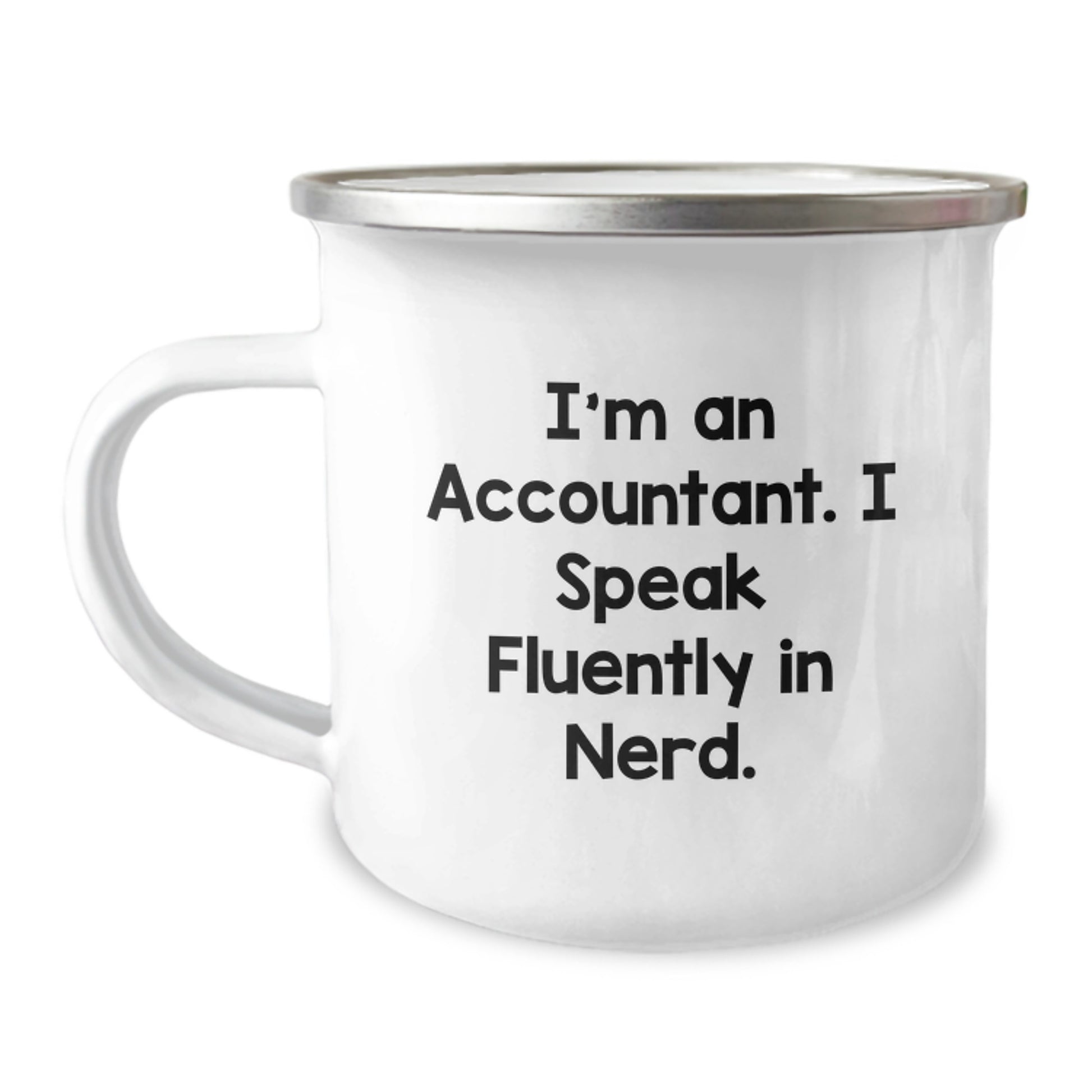 Funny Accountant Graduation Gifts from Friends - I'm An Accountant, I Speak Fluently In genius. Camping Mug for Accountant Men Women Coworkers - Image 1