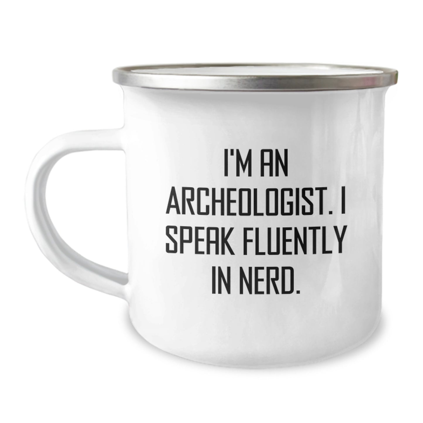 Funny Archeologist Gifts for Graduation Unique Camping Mug - I'm An Archeologist. I Speak Fluently In genius. Gifts from Friends to Family - Image 1