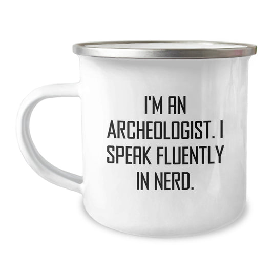 Funny Archeologist Gifts for Graduation Unique Camping Mug - I'm An Archeologist. I Speak Fluently In genius. Gifts from Friends to Family - Image 1
