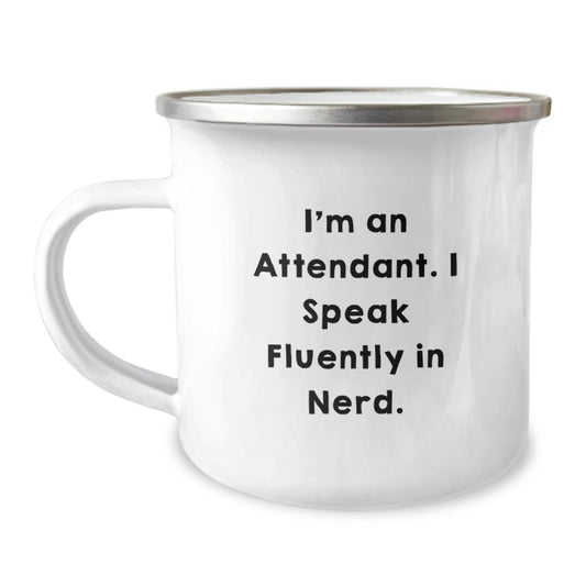 Funny Attendant Gifts for Men - I'm An Attendant I Speak Fluently In genius. Camping Mug - Great Gift for Graduation, Unique Attendant Mug, Attendant Enthusiast - Image 1