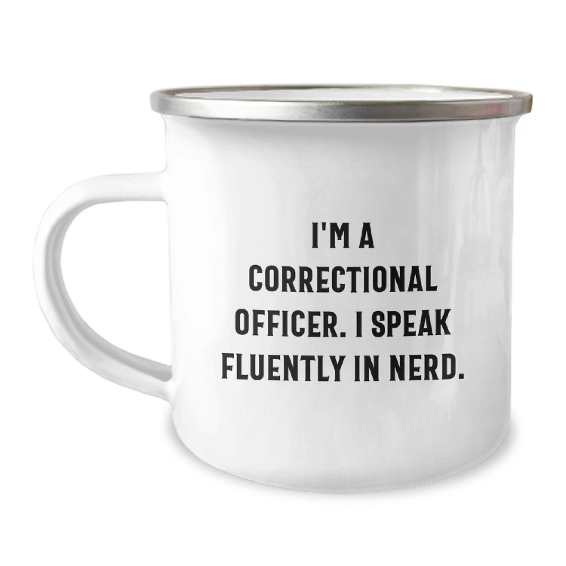 Funny Correctional Officer Gifts for Men, Camping Mug - I'm A Correctional Officer. I Speak Fluently In genius. - Unique Graduation Gifts for Correctional Officer Coworkers - Image 1