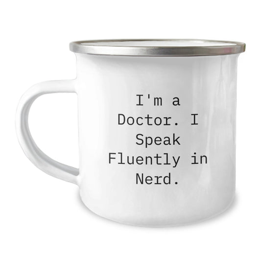 Funny Doctor Gifts from Friends, Inspirational Quote Camping Mug for Graduate Doctors, I'm A Doctor I Speak Fluently In genius. - Image 1
