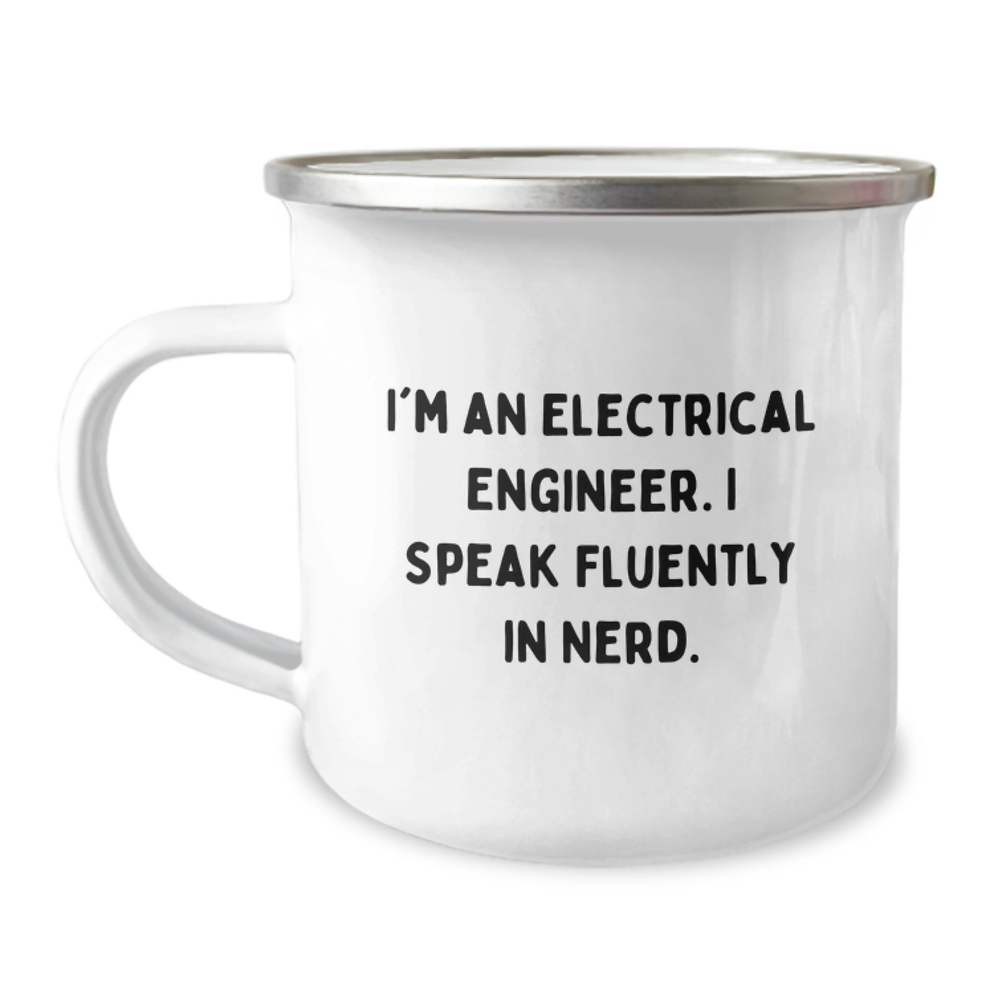 Gifts from Friends for Electrical Engineer Graduation Unique Mugs - Funny Quote I'm An Electrical Engineer. I Speak Fluently In genius. - Camping Mug 12 oz Stainless Steel - Image 1