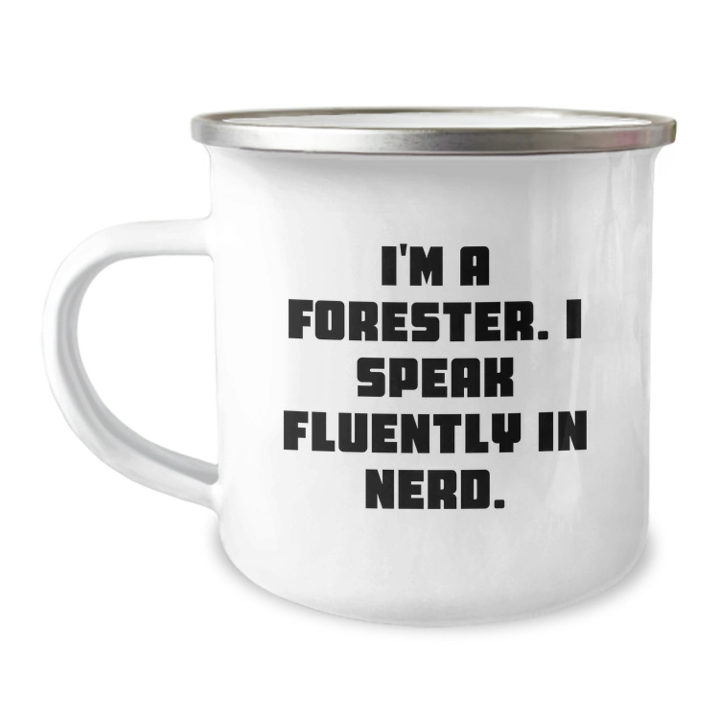 Funny Forester Gifts from Men for Valentine's Unique Camping Mug with I'm A Forester. I Speak Fluently In genius. Quote - Image 1
