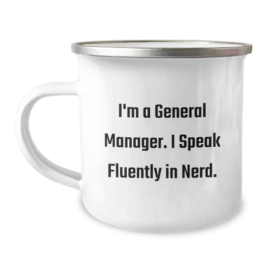 Funny General Manager Gifts for Men from Friends - I'm A General Manager. I Speak Fluently In genius. - Unique Camping Mug for General Manager, Graduation Unique Gifts - Image 1