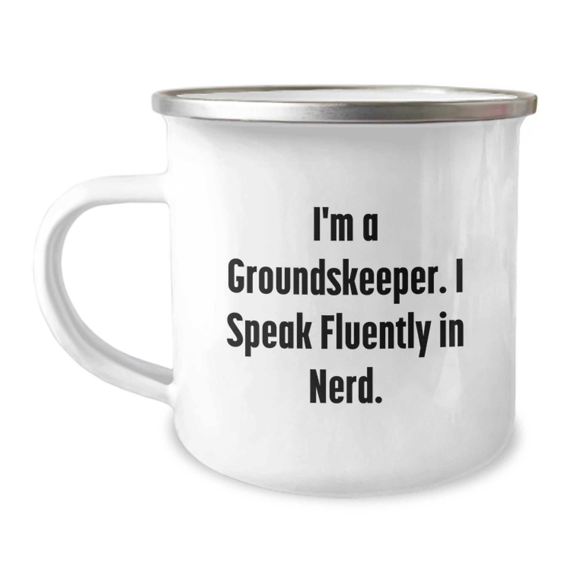 Funny groundskeeper Gifts for groundskeeper, Camping Mug for Graduation Unique Gifts, I'm A groundskeeper. I Speak Fluently In genius. - Image 1