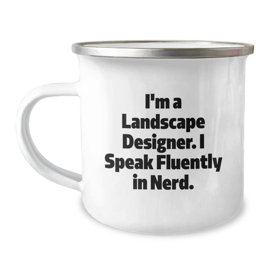 Funny Landscape Designer Gifts from Friends for Men - I'm A Landscape Designer. I Speak Fluently In genius. Camping Mug - Image 1