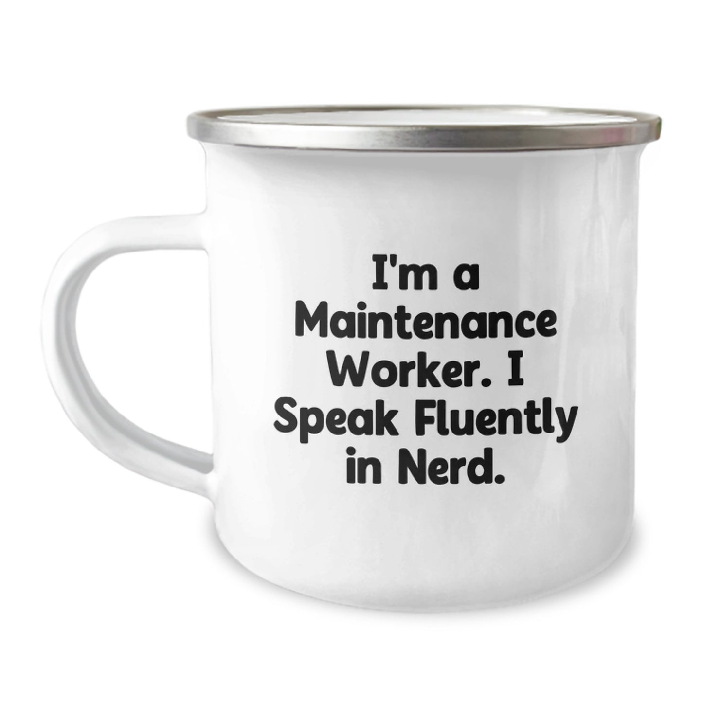 Maintenance Worker Camping Mug, Funny Gift for Him, I'm A Maintenance Worker. I Speak Fluently In genius., Unique Gifts from Friends to Maintenance Worker Man for Graduation - Image 1