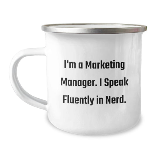 Funny Marketing Manager Gift from Friends for Graduation - I'm A Marketing Manager. I Speak Fluently In genius. Camping Mug - Image 1
