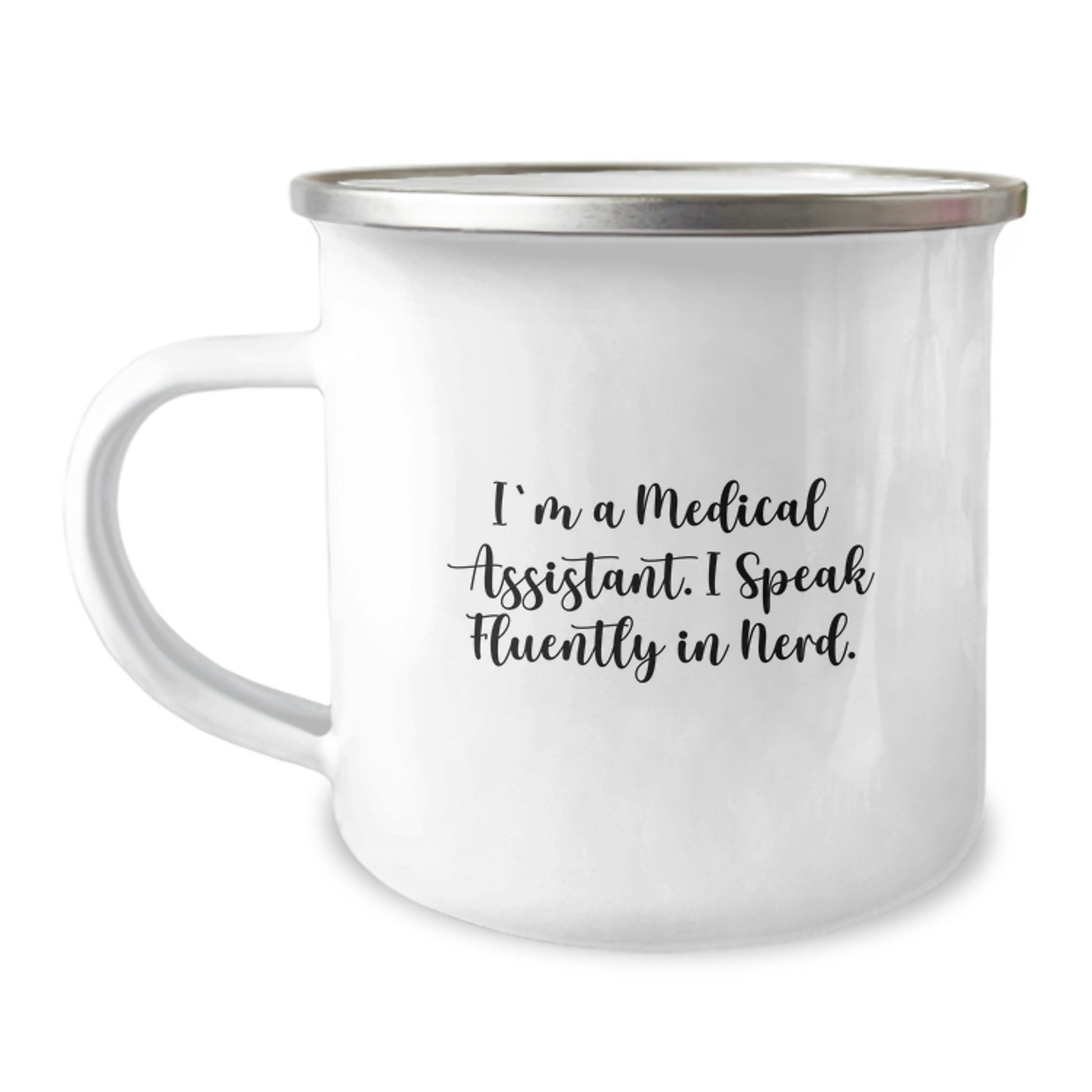 Funny Medical Assistant Gifts for Graduation, Men's or Women's Camping Mug, 'I'm A Medical Assistant. I Speak Fluently In genius.', Unique Gift for Friends, Coworkers, Family - Image 1