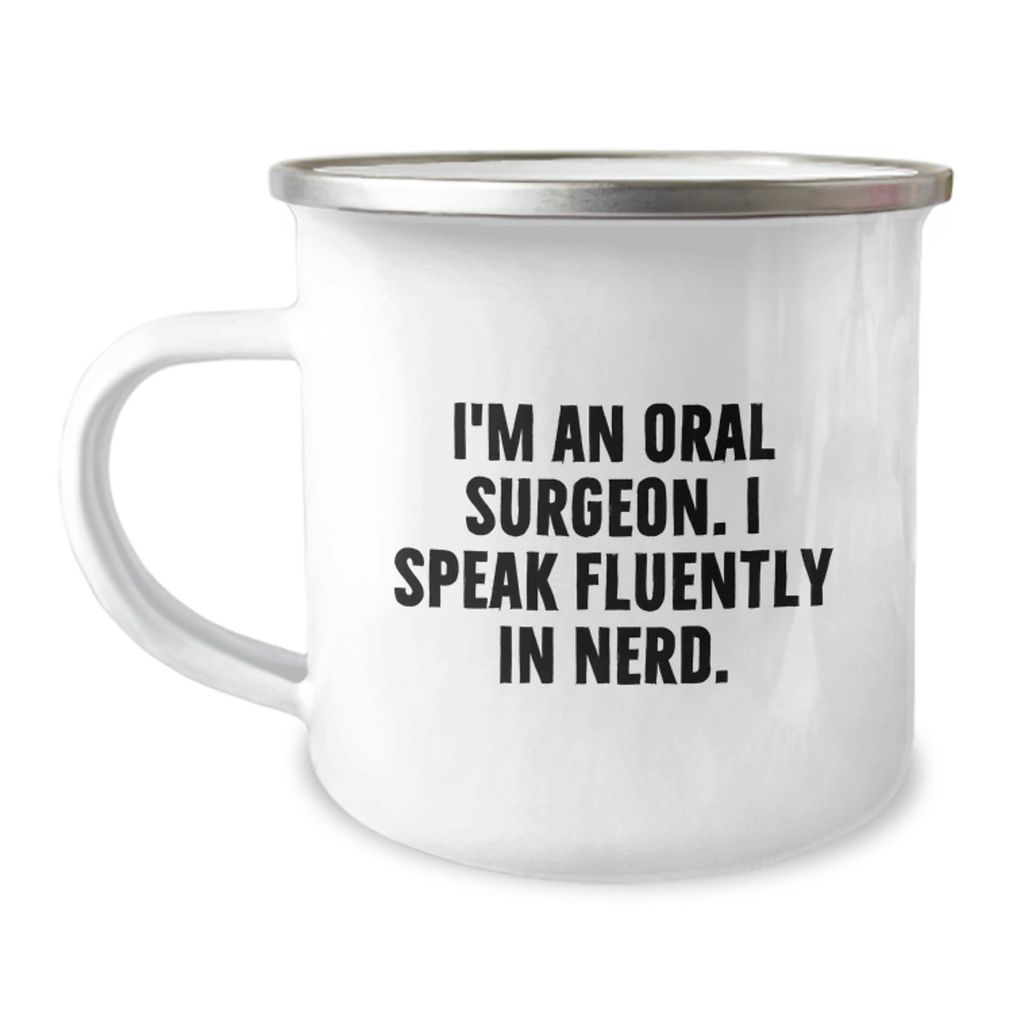 Funny Oral Surgeon Gifts from Friends for Men - I'm An Oral Surgeon. I Speak Fluently In genius. Camping Mug for Graduation Unique Gifts - Image 1