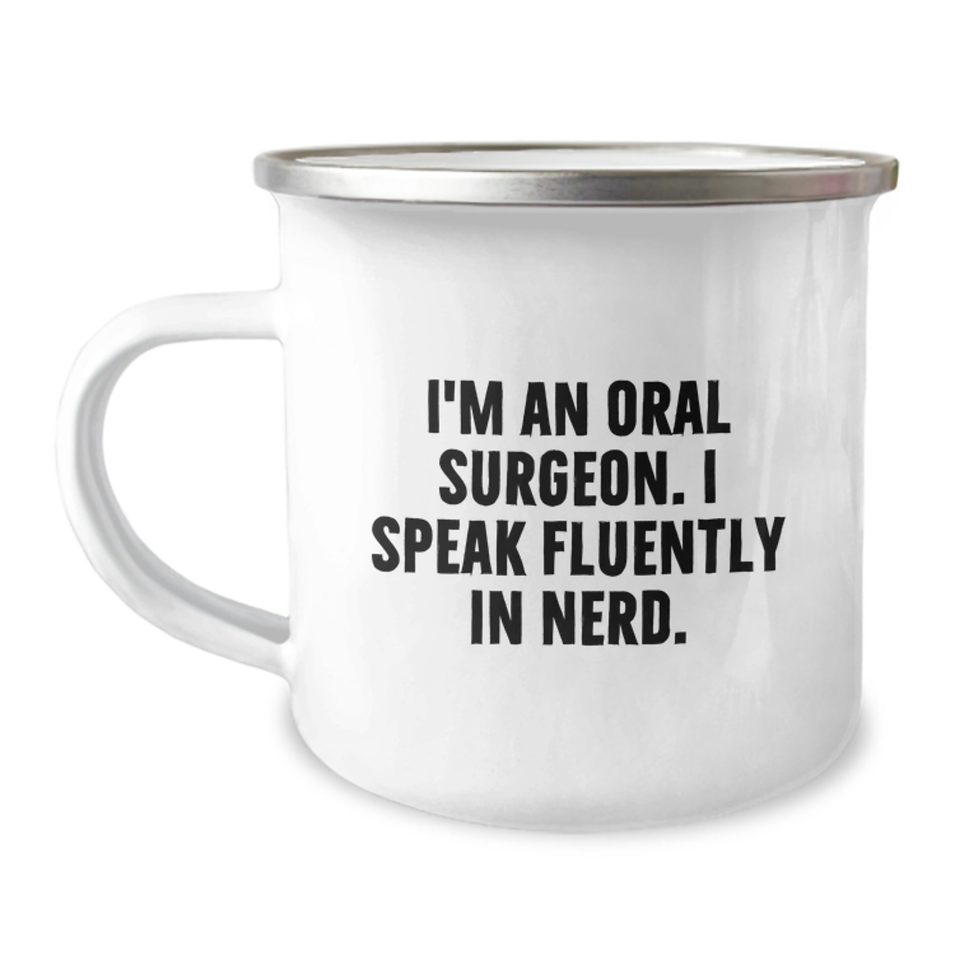 Funny Oral Surgeon Gifts from Friends for Men - I'm An Oral Surgeon. I Speak Fluently In genius. Camping Mug for Graduation Unique Gifts - Image 1