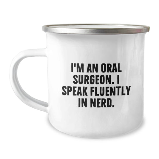 Funny Oral Surgeon Gifts from Friends for Men - I'm An Oral Surgeon. I Speak Fluently In genius. Camping Mug for Graduation Unique Gifts - Image 1
