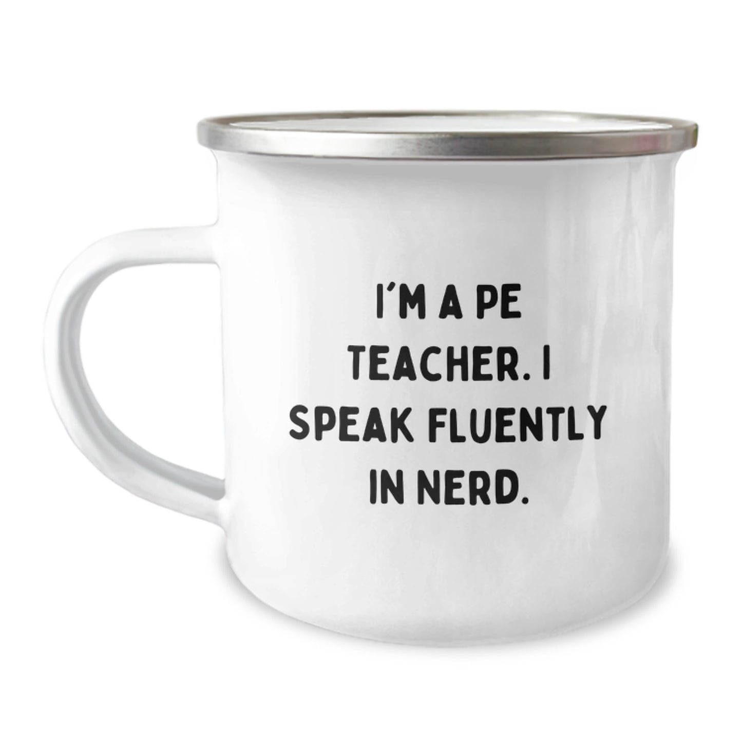 Funny PE Teacher Gifts from Friends for Graduation Unique Camping Mug, 'I'm A PE Teacher. I Speak Fluently In genius.' - Image 1