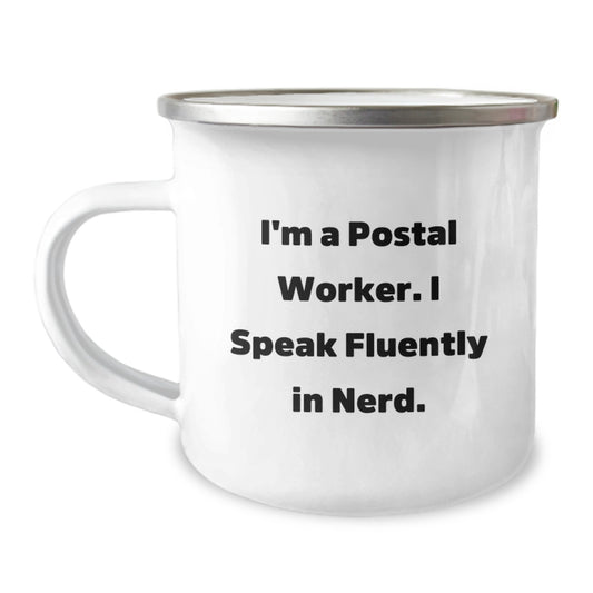 Funny Gifts from Friends for Postal Worker - Camping Mug with I'm A Postal Worker. I Speak Fluently In genius. Quote, Unique Christmas Unique Gifts for Postal Worker - Image 1